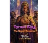 Tyrant King: The Queen's Ascension (Orisha)
