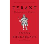 Tyrant: Shakespeare on Politics