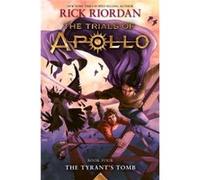 Tyrants Tomb TheThe Trials of Apollo Book Four Tyrants Tomb TheThe Trials of Apollo Book Four (Auteur)