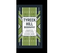 TYREEK HILL BIOGRAPHY: Unstoppable Force, A Trailblazer’s Impact on the Future of Football
