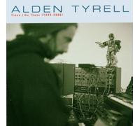 Tyrell, Alden - Times Like These '99-'06 [Import]