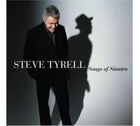 Tyrell, Steve - Songs of Sinatra by Tyrell, Steve (2005) Audio CD