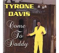 TYRONE DAVIS - Come to Daddy
