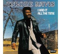 Tyrone Davis - I Had It All The Time [Import]