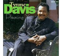 Tyrone Davis - Pleasing You