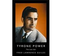 Tyrone Power by Fred Lawrence Guiles Fred Lawrence Guiles (Auteur)