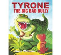 TYRONE THE BIG BAD BULLY