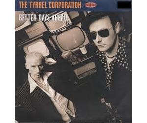 Tyrrel Corporation - Better One Day