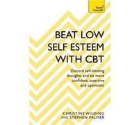 Tys Beat Low Self Esteem With Cbt Christine Wilding, Stephen Palmer (Auteur)