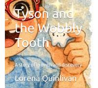 Tyson and the Wobbly Tooth: A story of growth and discovery
