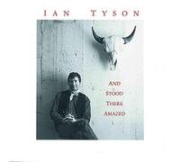 Tyson, Ian - and Stood There Amazed [Import]
