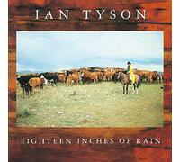 Tyson, Ian - Eighteen inches of Rain [Import]