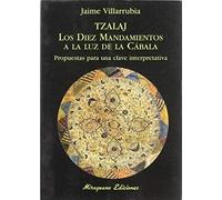 Tzalaj. Los Diez Mandamientos a la luz de la Cábala: Propuestas para una clave interpretativa