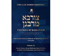 Tzurba M'Rabanan, Volume 12 - Orach Chaim: Halachot of Keriat Hatorah, Conclusion of Tefilla, Kaddish, Beit Haknesset, Daily Torah Study, Tisha B'Av: ... Rabbi Menachem M. Schneerson Zt"l Volume