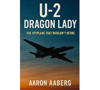 U-2 Dragon Lady: The Spyplane That Wouldn't Retire