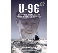 U-96 la vraie histoire de "Das boot / Le bateau" - Luc Brauer - Grand Blockhaus - relié - Beau livre
