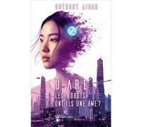U are Les robots ont-ils une âme ? - Grégory Aimar - Les Siderales - broché - Roman