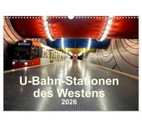 U-Bahn-Stationen des Westens (Wandkalender 2026 DIN A3 quer), CALVENDO Monatskalender: U-Bahnstationen aus NRW