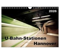 U-Bahn-Stationen Hannover (Wandkalender 2026 DIN A4 quer), CALVENDO Monatskalender: Gleise und Bahnsteige