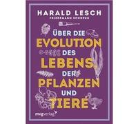 U¨ber die Evolution des Lebens, der Pflanzen und Tiere | Harald Lesch Harald LeschHarald Lesch (Auteur)