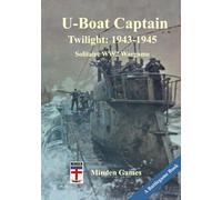 U-Boat Captain: Twilight, 1943-1945: Minden Games Solitaire WW2 Wargame, Vol. 2 of U-Boat Captain series covering the Submarine Battle of the Atlantic