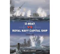 U-Boat vs Royal Navy Capital Ship: 1939-45