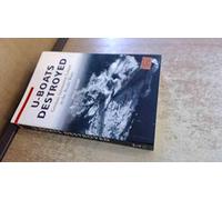 U-Boats Destroyed: German Submarine Losses in the World Wars