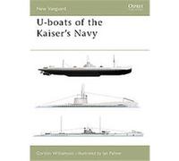 U-Boats of the Kaiser's Navy, New Vanguard, 50 Gordon Williamson (Auteur)
