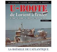 U-boote de Lorient à l'enfer De l'Orient à l'enfer - Éric Rondel - 86 Rue Du Port - broché - Monographie