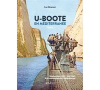 U-Boote en Mediterranée Septembre 1941 - Mai 1943, A La Rescousse De L'Afrikakorp - Luc Braeuer - Heimdal Eds - relié - Beau livre