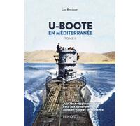 U-Boote En Mediterranée Tome 2