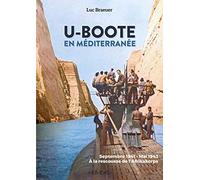 U-Boote en Méditerranée: Tome1, Septembre 1941- Mai 1943, à la rescousse de l'Afrikakorps