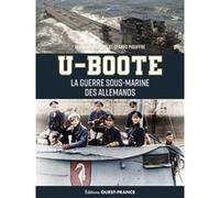 U-Boote, la guerre sous marine des allemands Bernard Crochet (Auteur)