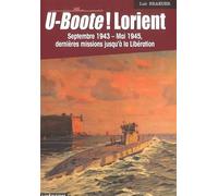 U-boote ! Lorient: Septembre 1943-mai 1945, Dernières missions jusqu'à la libération