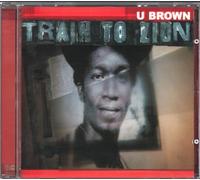 U-Brown - Train to Zion