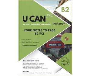 U CAN Pass - B2 First: The study system built by you to pass Cambridge B2 First: organise your grammar, master Use of English and build your own writing models - your complete B2 First study guide.