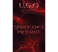 U.G.O - Les Origines -: - Edition Collector - Illustrations Couleur -