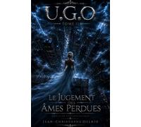 U.G.O. - Tome 2: Le Jugement des Âmes Perdues