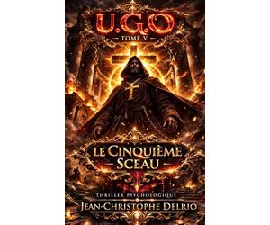 U.G.O. Tome 5: Le Cinquième Sceau