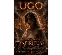 U.G.O. - Tome VI: Spiritus Insinuatus