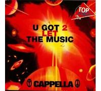 U GOT 2 LET THE MUSIC - CD single 2 tracks Card Sleeve - CAPPELLA