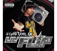 U Gotta Feel Me by Lil' Flip (2004-03-30)