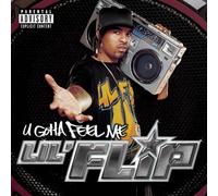 U Gotta Feel Me by Lil' Flip