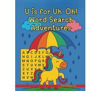 U is for Uh-Oh! Word Search Adventures: A Totally Unusual and Uproarious Word Hunt & Coloring Experience!