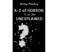 U Is For Unexplained (A To Z Of Horror)