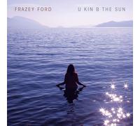 Ford, Frazey - U Kin B The Sun [Import]