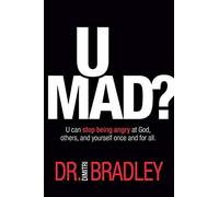 U Mad?: U Can Stop Being Angry At God, Others, And Yourself Once And For All.