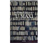 U Maxi Dentro il processo a Cosa Nostra - Pietro Grasso - Feltrinelli Editore - ebook (ePub) - Livre