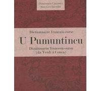 U Pumuntincu.Dizziunariu francesu-corsu (da Verdi à Conca / français-corse)
