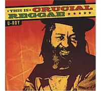 U-Roy - This is Crucial Reggae